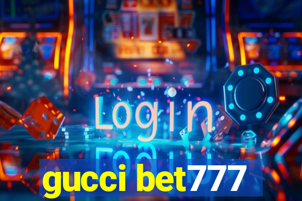 gucci bet777